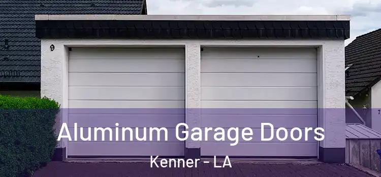  Aluminum Garage Doors Kenner - LA