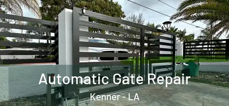  Automatic Gate Repair Kenner - LA