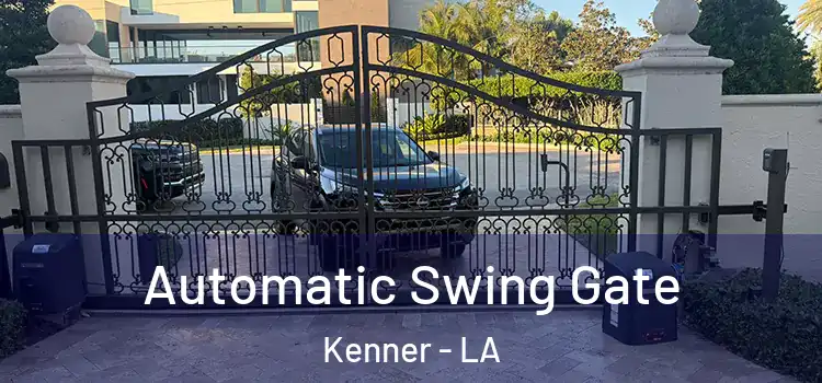  Automatic Swing Gate Kenner - LA