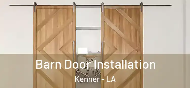 Barn Door Installation Kenner - LA