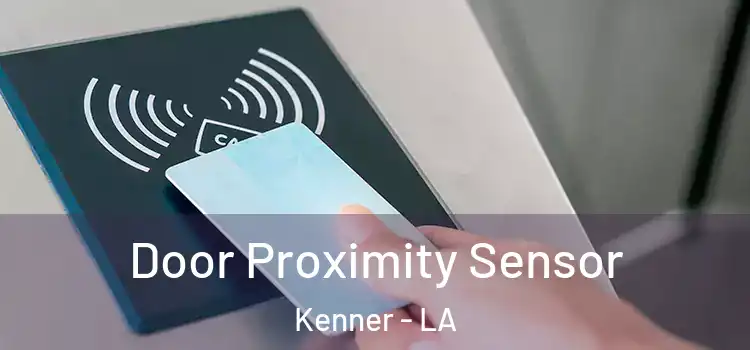  Door Proximity Sensor Kenner - LA