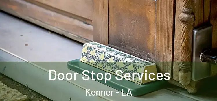  Door Stop Services Kenner - LA