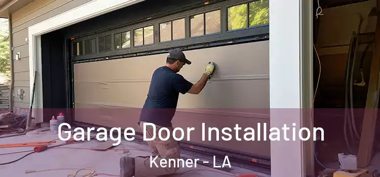  Garage Door Installation Kenner - LA