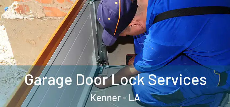 Garage Door Lock Services Kenner - LA