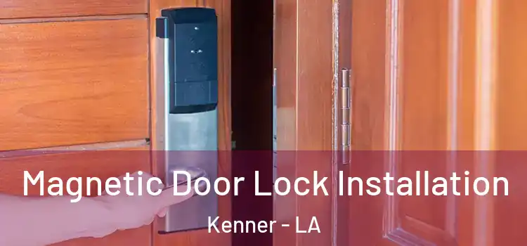  Magnetic Door Lock Installation Kenner - LA