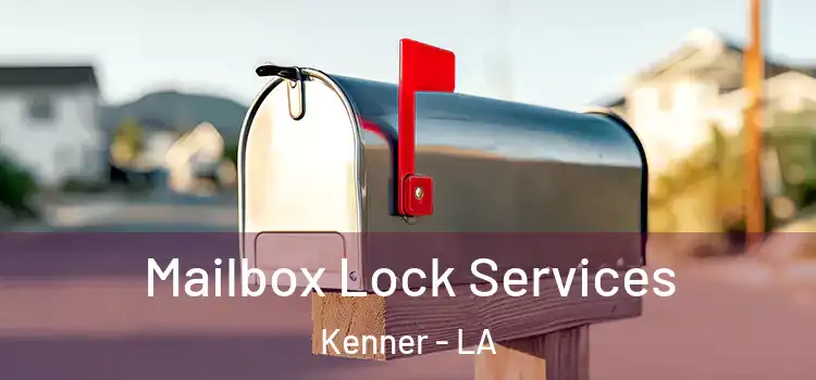  Mailbox Lock Services Kenner - LA
