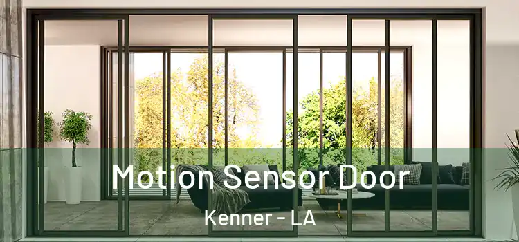 Motion Sensor Door Kenner - LA