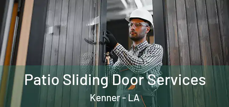 Patio Sliding Door Services Kenner - LA