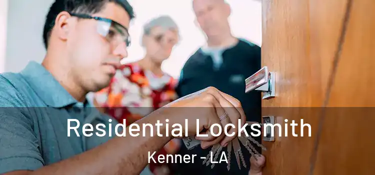  Residential Locksmith Kenner - LA