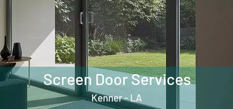  Screen Door Services Kenner - LA