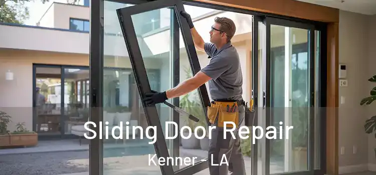 Sliding Door Repair Kenner - LA