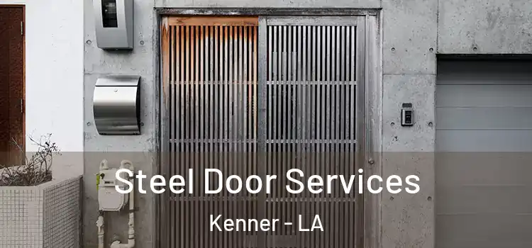 Steel Door Services Kenner - LA